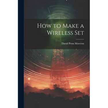 How to Make a Wireless Set