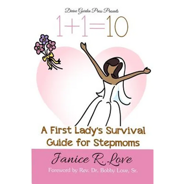 One Plus One Equals Ten: A First Lady's Survival Guide for Stepmoms