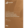 Advances in the Experimentation and Numerical Modeling of Material Joining Processes