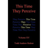 This Time They Perceive: Volume XV
