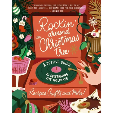 Rockin' Around the Christmas Tree: A Festive Guide to Celebrating the Holidays (Recipes, Crafts, and More!) - The Perfect Fun Gift for the Xmas Season