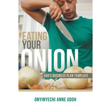Eating Your Onion: God's Business Plan Template