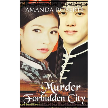 Murder in the Forbidden City: A Historical Mystery