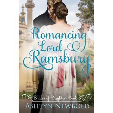 Romancing Lord Ramsbury: A Regency Romance (Brides of Brighton Book 3)