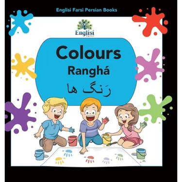 Englisi Farsi Persian Books Colours Ranghá: In Persian, English & Finglisi: Colours Ranghá