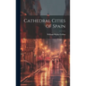Cathedral Cities of Spain