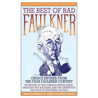 The Best of Bad Faulkner: Choice Entries from the Faux Faulkner Contest