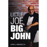 Little Joe, Big John