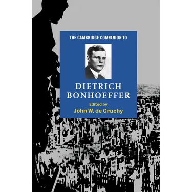 The Cambridge Companion to Dietrich Bonhoeffer