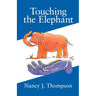 Touching the Elephant: Values the World's Religions Share and How They Can Transform Us