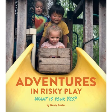 Adventures in Risky Play: What is Your Yes?