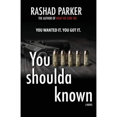 You Shoulda Known: You Wanted It. You Got It.