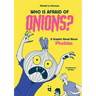 Who Is Afraid of Onions?: A Graphic Novel about Phobias