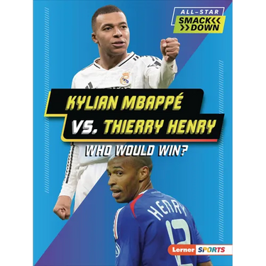 Kylian Mbappé vs. Thierry Henry: Who Would Win?