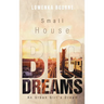 Small House Big Dreams: An Urban Girl's Dream