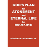 God's Plan for Atonement and Eternal Life for Manking