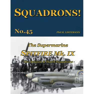 The Supermarine Spitfire Mk IX: The Belgian and Dutch squadrons