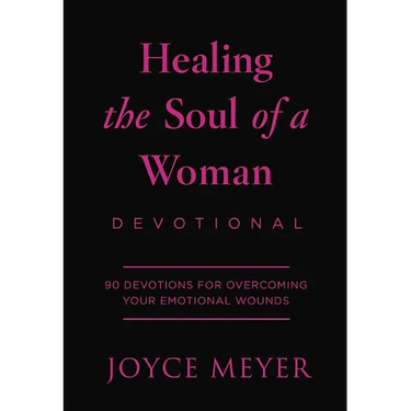 Healing the Soul of a Woman Devotional: 90 Inspirations for Overcoming Your Emotional Wounds