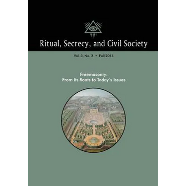 Ritual, Secrecy, and Civil Society: Volume 3, Number 2, Fall 2015