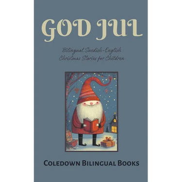 God Jul: Bilingual Swedish-English Christmas Stories for Children