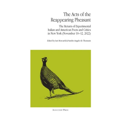 The Acts of the Reappearing Pheasant: The Return of Experimental Italian and American Poets and Critics in New York (November 10-12, 2022)