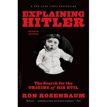 Explaining Hitler: The Search for the Origins of His Evil (Updated)