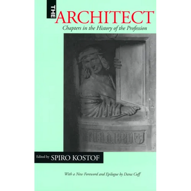 The Architect: Chapters in the History of the Profession