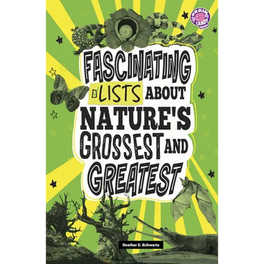 Fascinating Lists about Nature's Grossest and Greatest