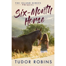 Six-Month Horse: A page-turning story of learning and laughing with friends, family, and horses
