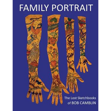 Family Portrait: The Lost Sketchbooks of BOB CAMBLIN 1956 - 1974