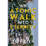 An Atomic Walk into Eternity