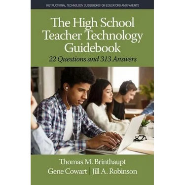 The High School Teacher Technology Guidebook: 22 Questions and 313 Answers