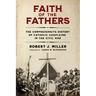 Faith of the Fathers: The Comprehensive History of Catholic Chaplains in the Civil War