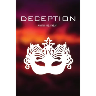 Deception: A Writing Bloc Anthology