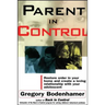 Parent in Control: Restore Order in Your Home and Create a Loving Relationship with Your Adolescent