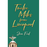 Twelve Miles from Liverpool