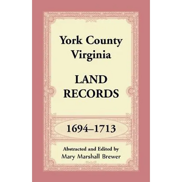 York County, Virginia Land Records, 1694-1713