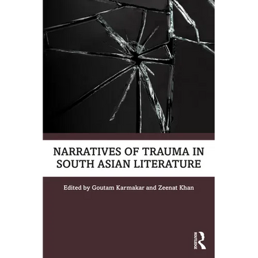 Narratives of Trauma in South Asian Literature