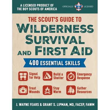 The Scout's Guide to Wilderness Survival and First Aid: 400 Essential Skills--Signal for Help, Build a Shelter, Emergency Response, Treat Wounds, Stay