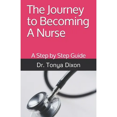 The Journey to Becoming A Nurse: A Step by Step Guide