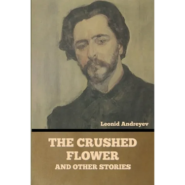 The Crushed Flower, and Other Stories