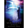 Dark Matters: Betrayal (Dark Matters Trilogy Book 2)