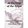 At the Edge of the Abyss: A Declassified Documentary History of the Cuban Missile Crisis