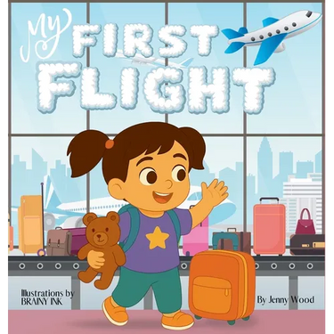 My First Flight: A Comforting First-Flight Story for Toddlers and Preschoolers Girls