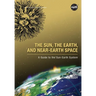 The Sun, the Earth, and Near-Earth Space: A Guide to the Sun-Earth System