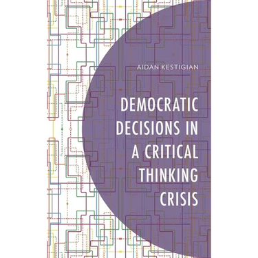 Democratic Decisions in a Critical Thinking Crisis
