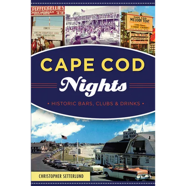 Cape Cod Nights: Historic Bars, Clubs & Drinks