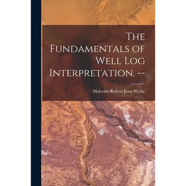 The Fundamentals of Well Log Interpretation. --