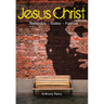 Jesus Christ: Yesterday, Today, Forever