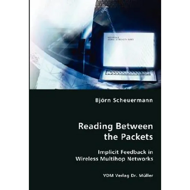 Reading Between the Packets - Implicit Feedback in Wireless Multihop Networks